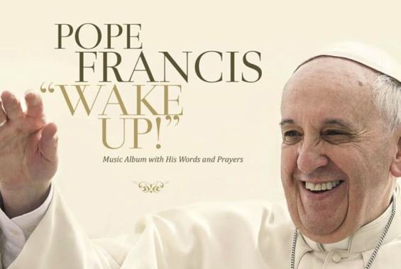 « Wake up! » : le premier album du pape François est sorti